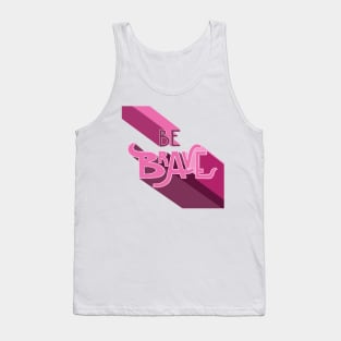 Be brave hand lettering design Tank Top